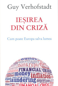 29. Guy VERHOFSTADT, Iesirea din criza. Cum poate Europa salva lumea (Book Cover)
